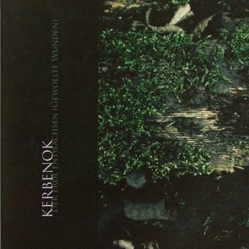 Kerbenok - Der Erde Entwachsen (Gewollte Wunden)